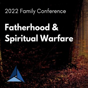 Trinity Family Conference 2022 | 1. Fatherhood and the Loneliness of Leadership | Rev. Andrew Halsey