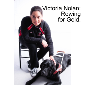 Retinitis Pigmentosa, Rowing For Gold and Olympic Dreams - Victoria Nolan