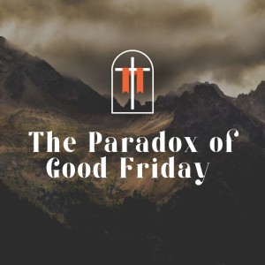 The Paradox Of Good Friday | Isaiah 53:7-9