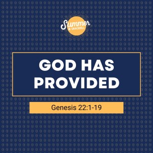 God Has Provided | Genesis 22:1-19