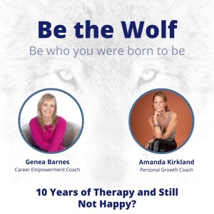 #45 Ten Years of Therapy and Still Not Happy? with Personal Growth Coach Amanda Kirkland