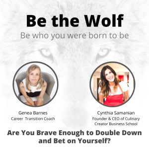 #13 Are You Brave Enough to Double Down and Bet on Yourself with Cynthia Samanian-CEO & Founder of the Culinary Creator Business School