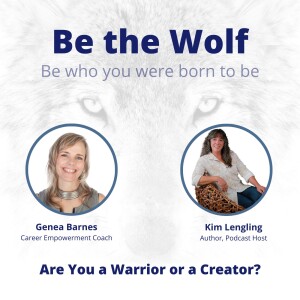 #55 Are you a warrior or a creator? with Author and Podcast Host Kim Lengling