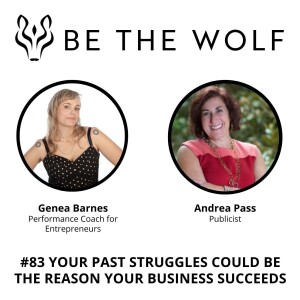 #83 Your Past Struggles Could be the Reason Your Business Succeeds with Publicist, Andrea Pass