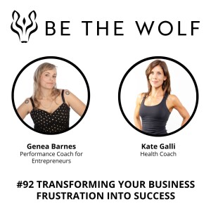 #92 Transforming Business Frustration into Success with Health Coach, Kate Galli