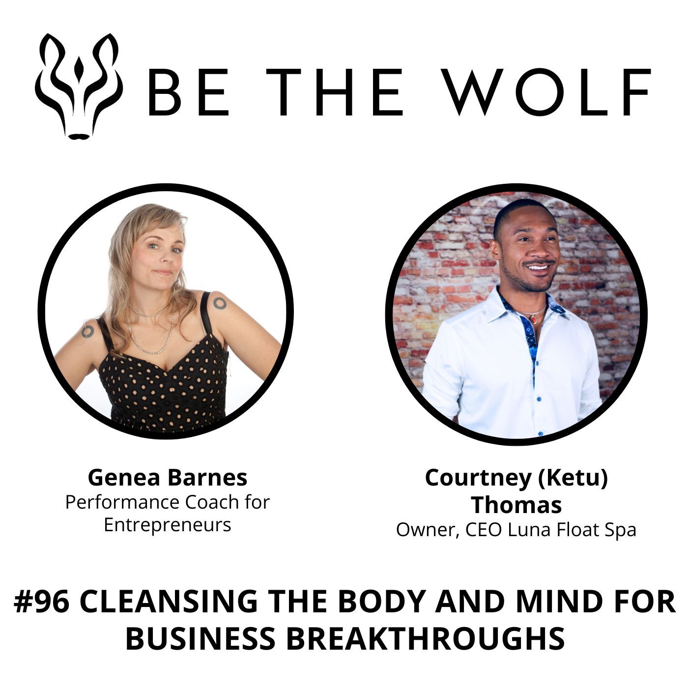 #96 Cleansing the Body and Mind for Business Breakthroughs with Owner and CEO of Luna Float Spa, Courtney Thomas
