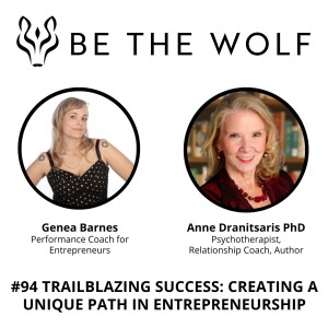 #94 Trailblazing Success: Creating a Unique Path in Entrepreneurship with Psychotherapist Anne Dranitsaris