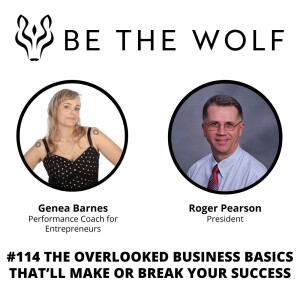 #114 The Overlooked Business Basics That'll Make or Break Your Success with Roger Pearson