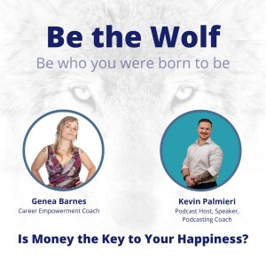 #53 Is Money the Key to Your Happiness with Podcast Host Kevin Palmieri