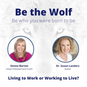 #56 Living to work or working to live? with Author Dr. Susan Landers