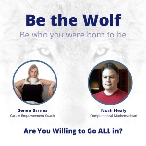 #47 Are You Willing to Go ALL in? with Noah Healy Computational Mathematician