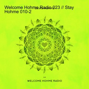 Welcome Hohme Radio 023 // Stay Hohme 010-2