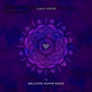Welcome Hohme Radio 018 // Stay Hohme 008-1