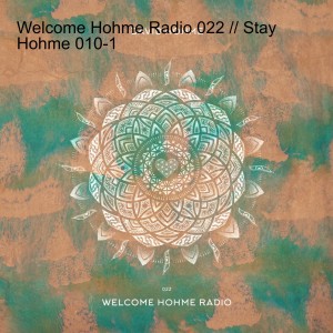 Welcome Hohme Radio 022 // Stay Hohme 010-1
