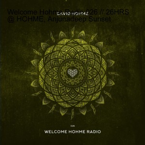 Welcome Hohme Radio 026 // 26HRS @ HOHME, Anjunadeep Sunset