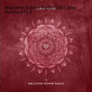 Welcome Hohme Radio 028 // Stay Hohme 011-2