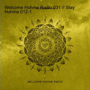 Welcome Hohme Radio 031 // Stay Hohme 012-1