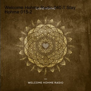 Welcome Hohme Radio 040 // Stay Hohme 015-2