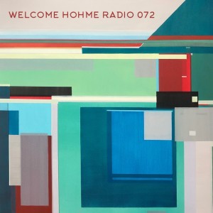 Welcome Hohme Radio 072 // Stay Hohme 021-02