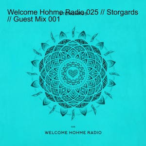 Welcome Hohme Radio 025 // Storgards // Guest Mix 001