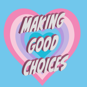 Making Good Choices While Dating
