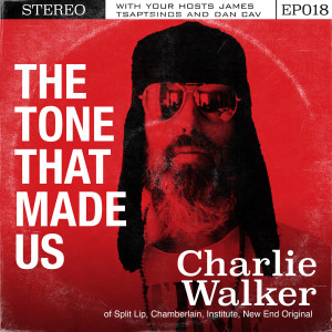 The Tone That Made Us with Charlie Walker