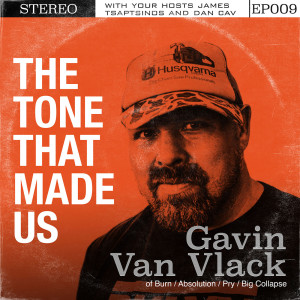The Tone That Made Us with Gavin Van Vlack