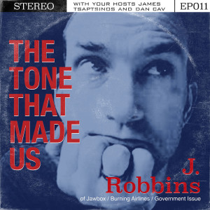 The Tone That Made Us with J Robbins