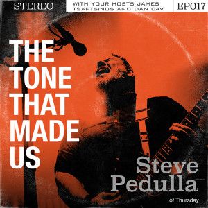 The Tone That Made Us with Steve Pedulla