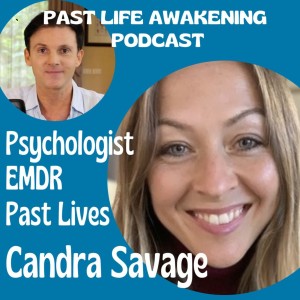 Psychotherapist on EMDR, Past Lives, Anxiety & Meditation; Candra Savage