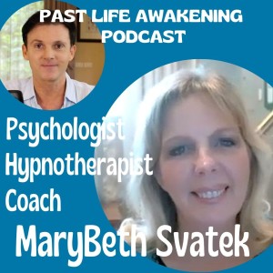 Psychologist on Past Lives, Holistic Healing & Spirituality; MaryBeth Svatek