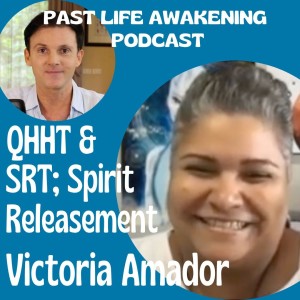 Victoria Amador; Spirit Releasement, Spirit Guides, DFEs, Earth-bounds, QHHT & The 21 Divisions