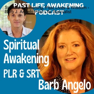 Spiritual Awakening, Past Lives & Wisdom - Barb J. Angelo Past Life Specialist