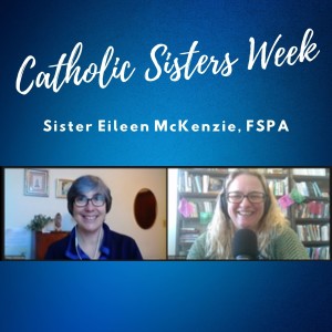 Welcome to our Ep.1 -Kicking off Catholic Sisters' Week