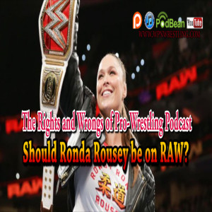 Should Ronda Rousey Be On RAW? (The Main Roster)