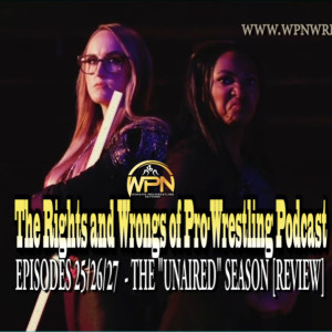 WOW The ”Unaired” Episodes Review [The Binge Edition - Ep. 25, 26 &27]