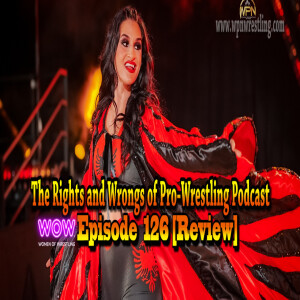 WOW - Episode 126 "Dolls and Playthings" Review (ft. Sweet Heat vs Chantilly Chella & Roxy Fierce)