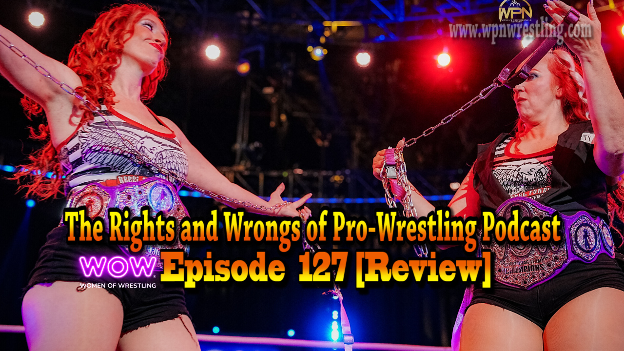 WPN’s Rights and Wrongs of Pro-Wrestling