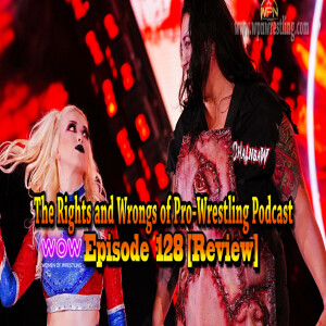 WOW - Episode 128 "Call Me Daisy Lane" Review (ft. Santana Garrett vs Paola Mayfield)