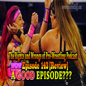 WOW - Episode 143 "Rookies, RIvals and Royalty" Review