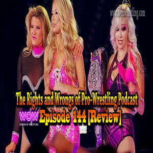 WOW - Episode 144 "Deceitful Divas" Review