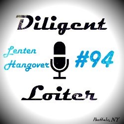Lenten Hangover: Episode #94