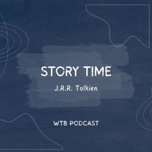 STORY TIME: J.R.R. Tolkien