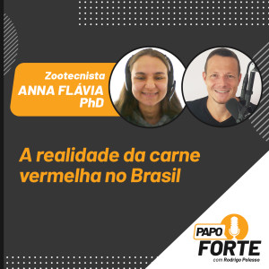 #5 A Realidade Da Carne Vermelha No Brasil c/ a Zootecnista Anna Flávia PhD