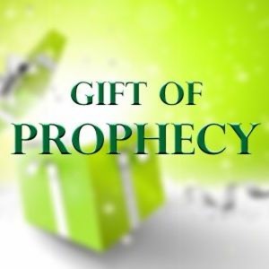 Spiritual Gifts - Prophecy