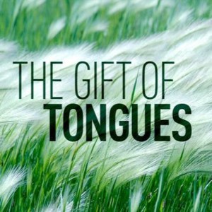 Spiritual gifts - Tongues