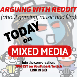 ARGUING WITH REDDIT... again! (about gaming, music and movies) | 011