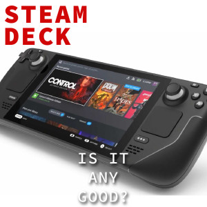 The Steam Deck: Current Stats and Should You Buy? | 018