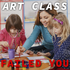 Why Art Class Failed You | 022