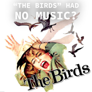 Why Hitchcock‘s ”The Birds” has no music | 029